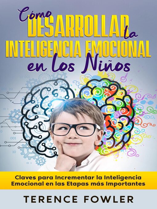 Title details for Cómo Desarrollar la Inteligencia Emocional en los Niños by Terence Fowler - Available
